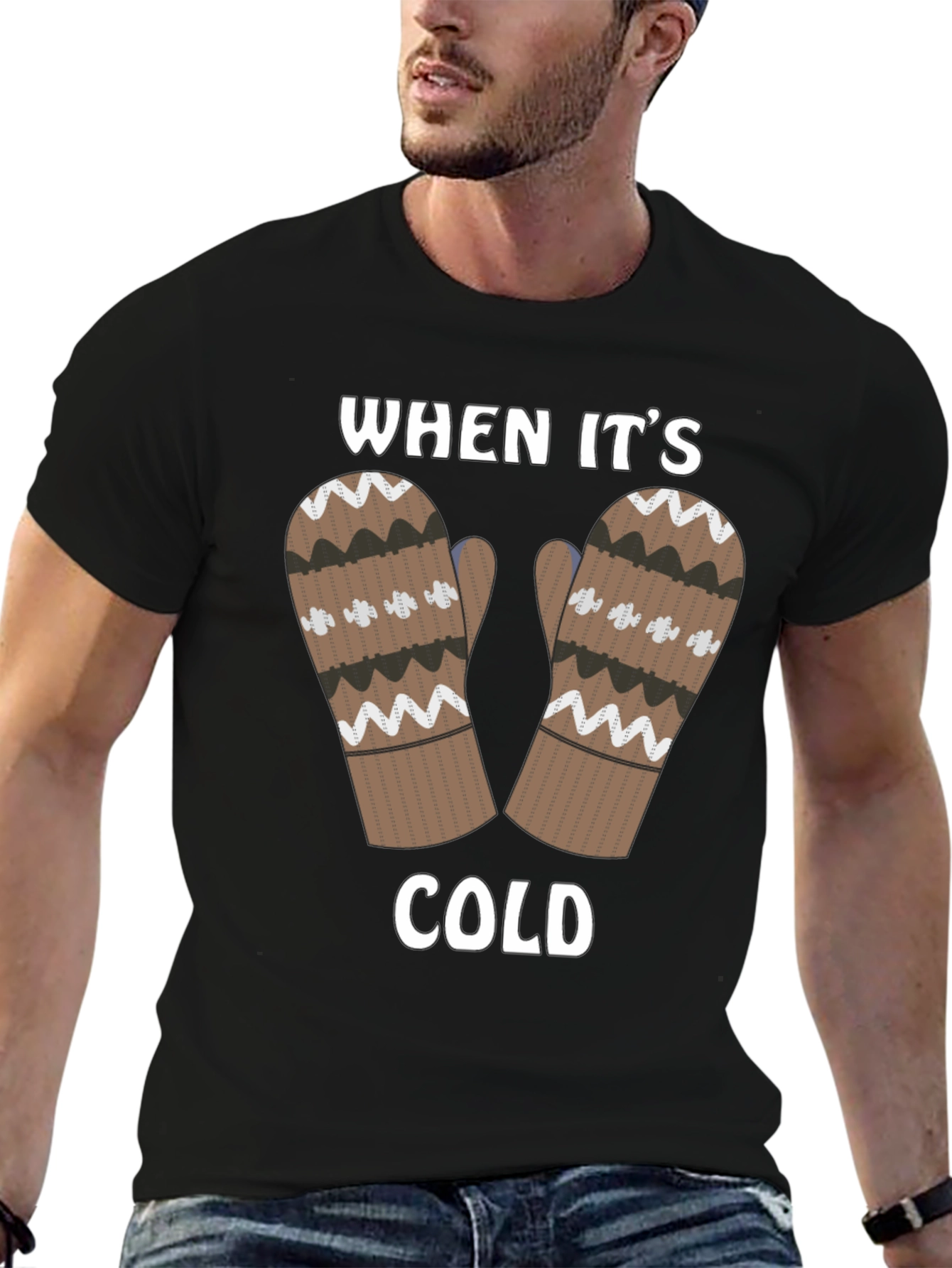Winter Mittens T-Shirt - When Its Cold