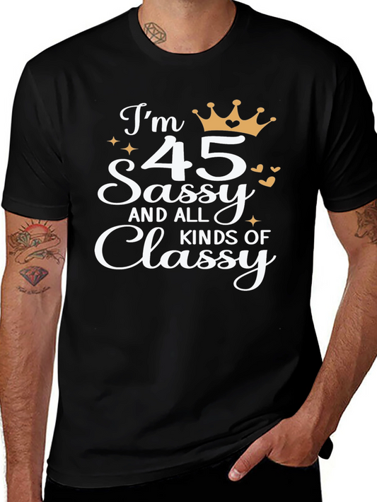 Sassy & Classy 45th Birthday Graphic Tee