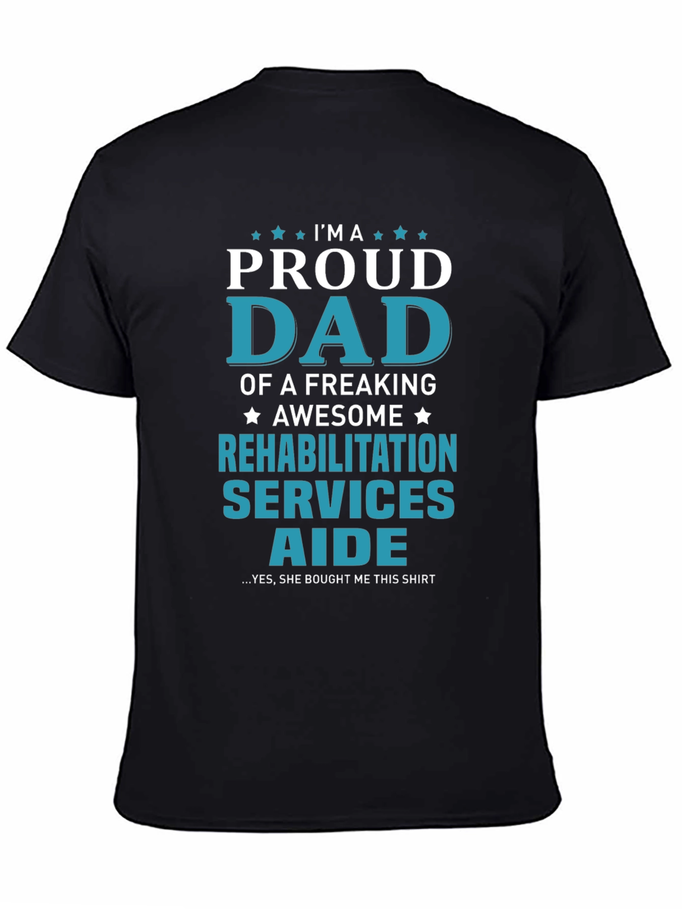 Proud Dad Rehabilitation Aide Graphic Tee