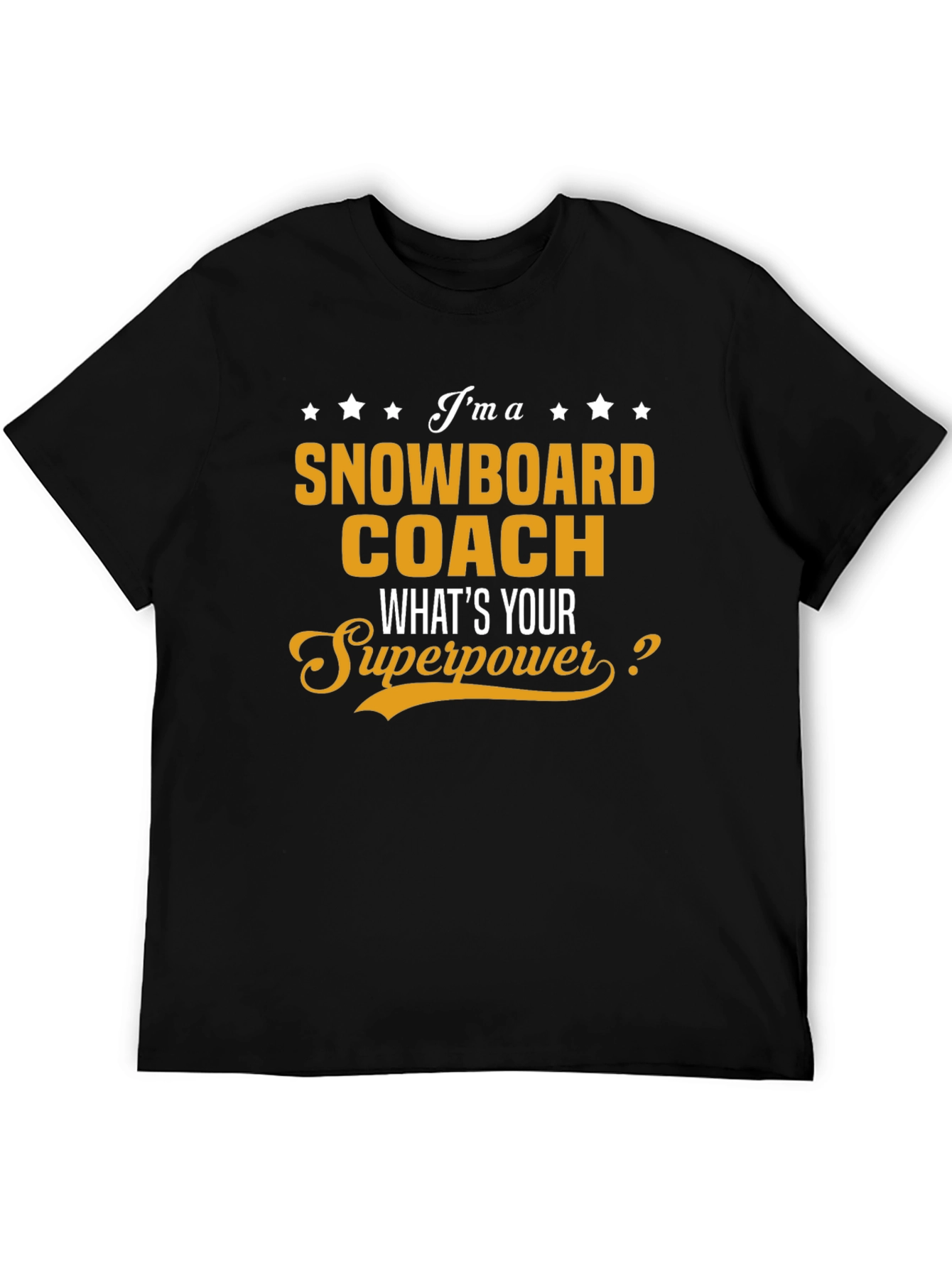 Snowboard Coach T-Shirt - Whats Your Superpower?