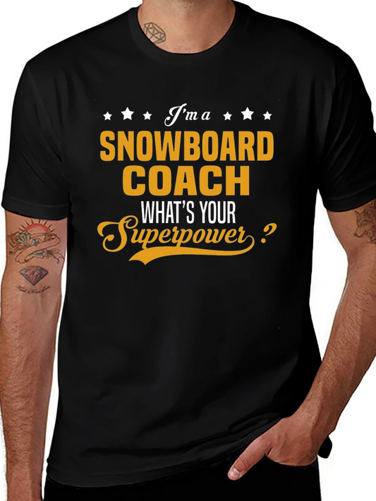 Snowboard Coach T-Shirt - Whats Your Superpower?