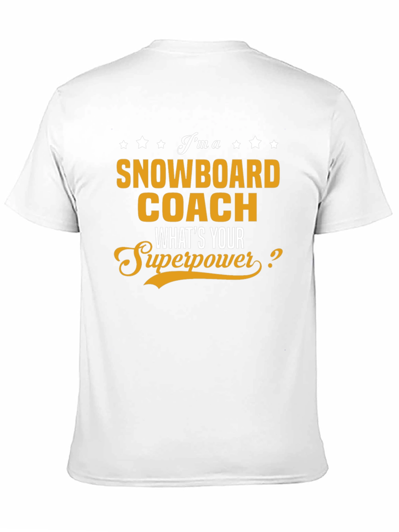 Snowboard Coach T-Shirt - Whats Your Superpower?