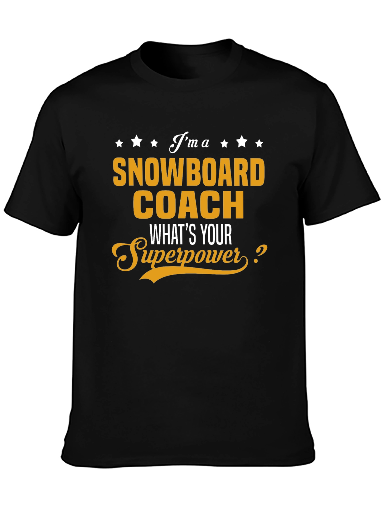Snowboard Coach T-Shirt - Whats Your Superpower?