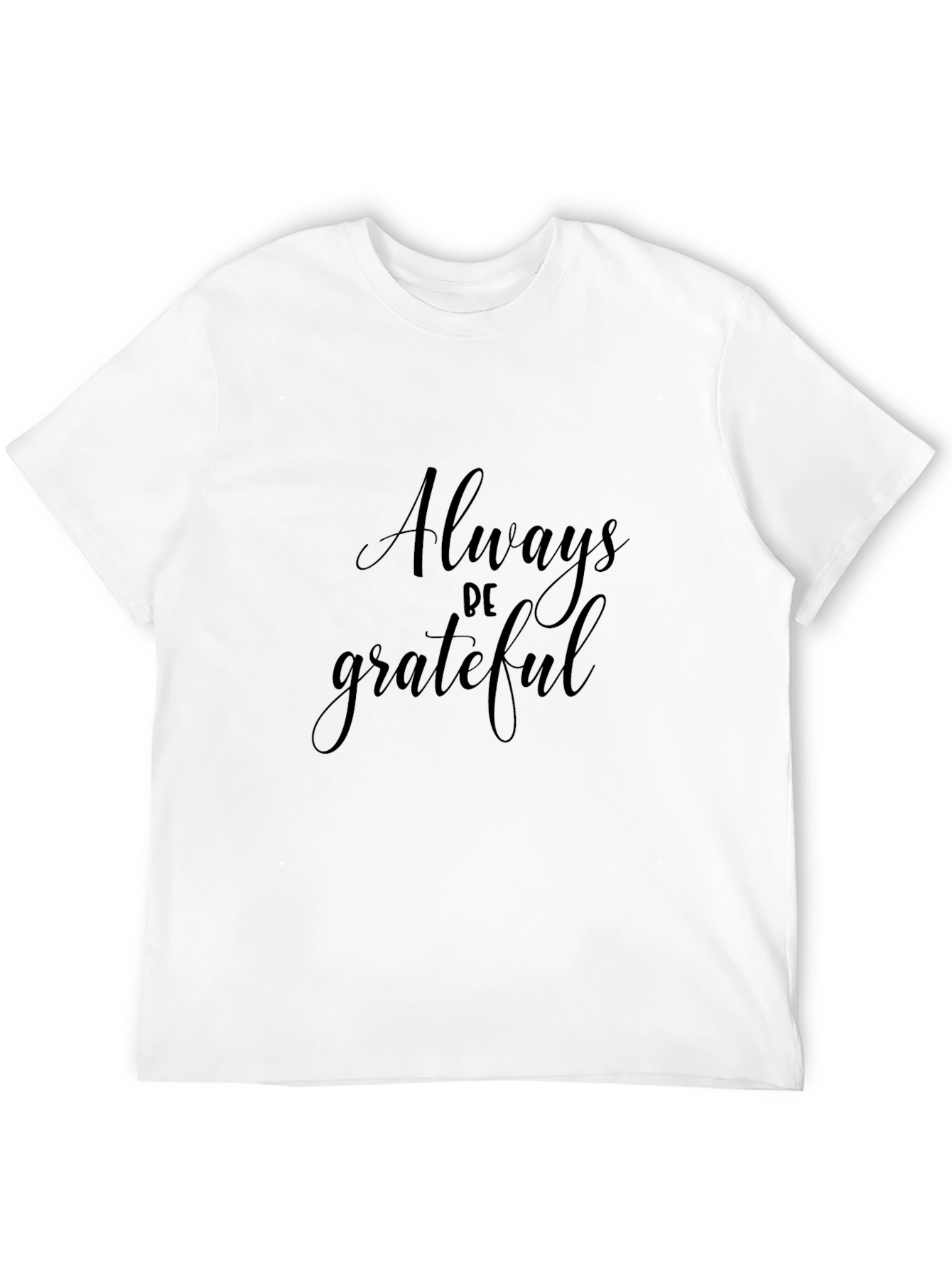 Always Be Grateful Black T-Shirt