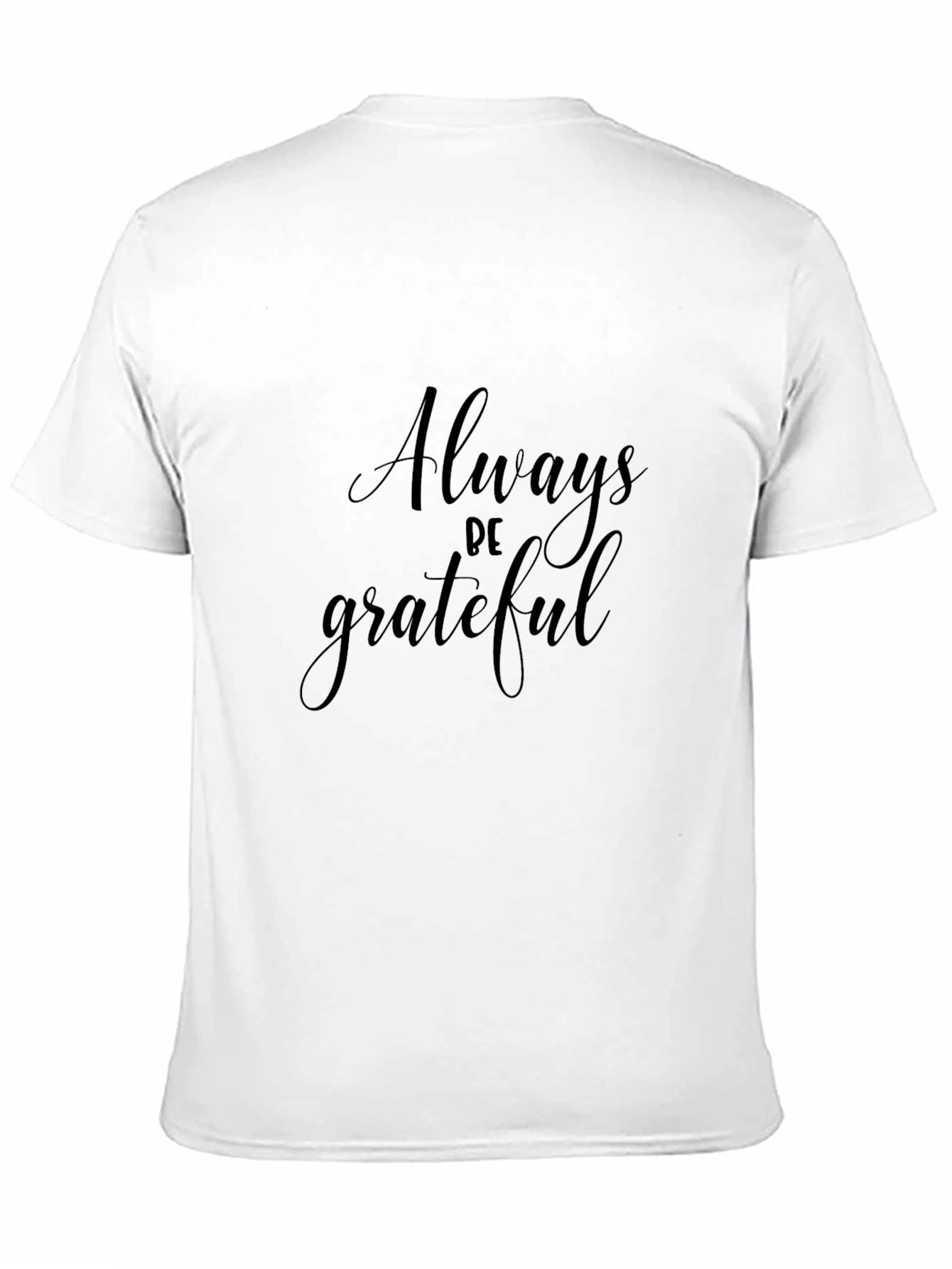 Always Be Grateful Black T-Shirt
