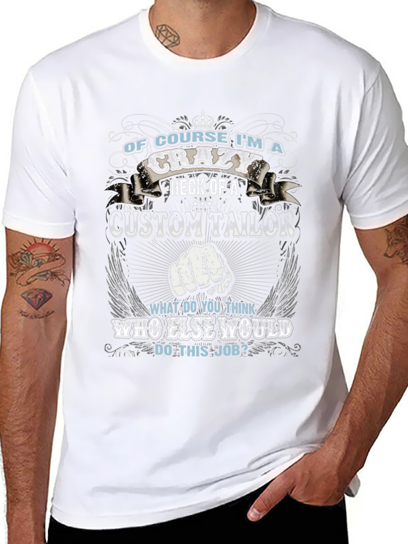 Crazy Custom Tailor T-Shirt - Unique Design