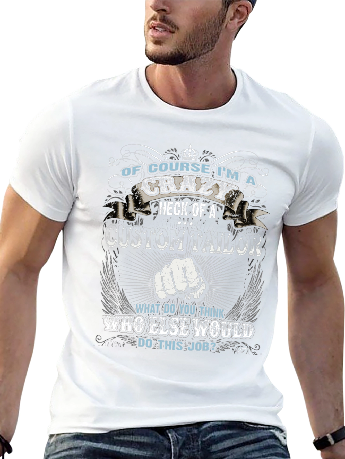 Crazy Custom Tailor T-Shirt - Unique Design