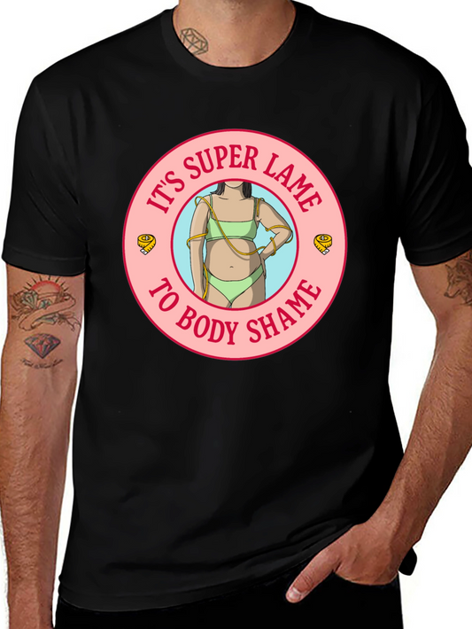 Body Positive Graphic Tee - Super Lame to Body Shame T-Shirt
