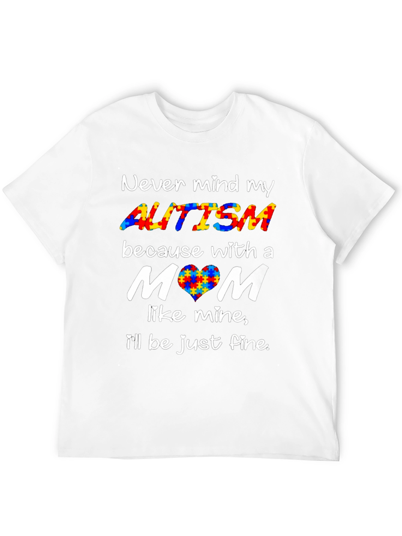 Autism Awareness T-Shirt - Never Mind My Autism Mom