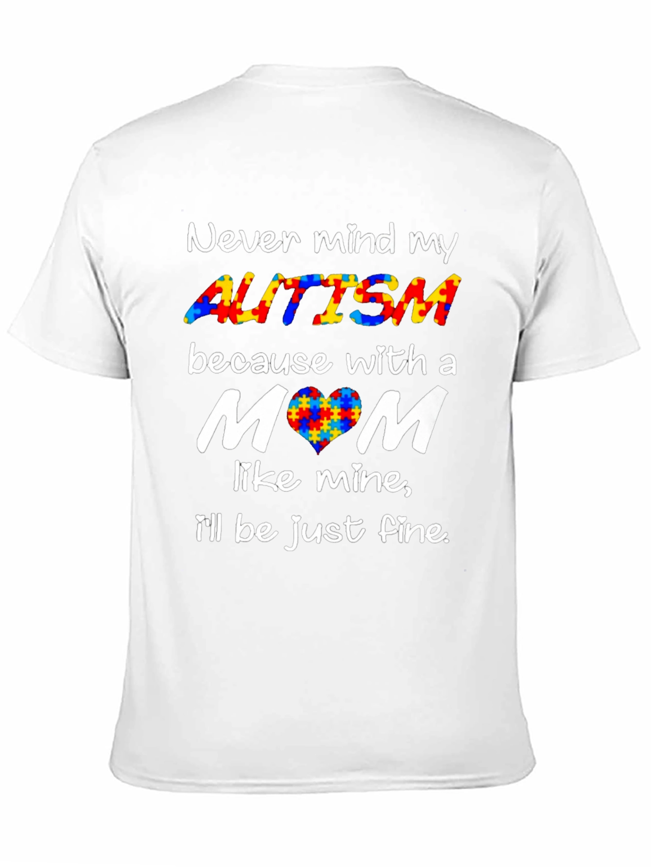 Autism Awareness T-Shirt - Never Mind My Autism Mom