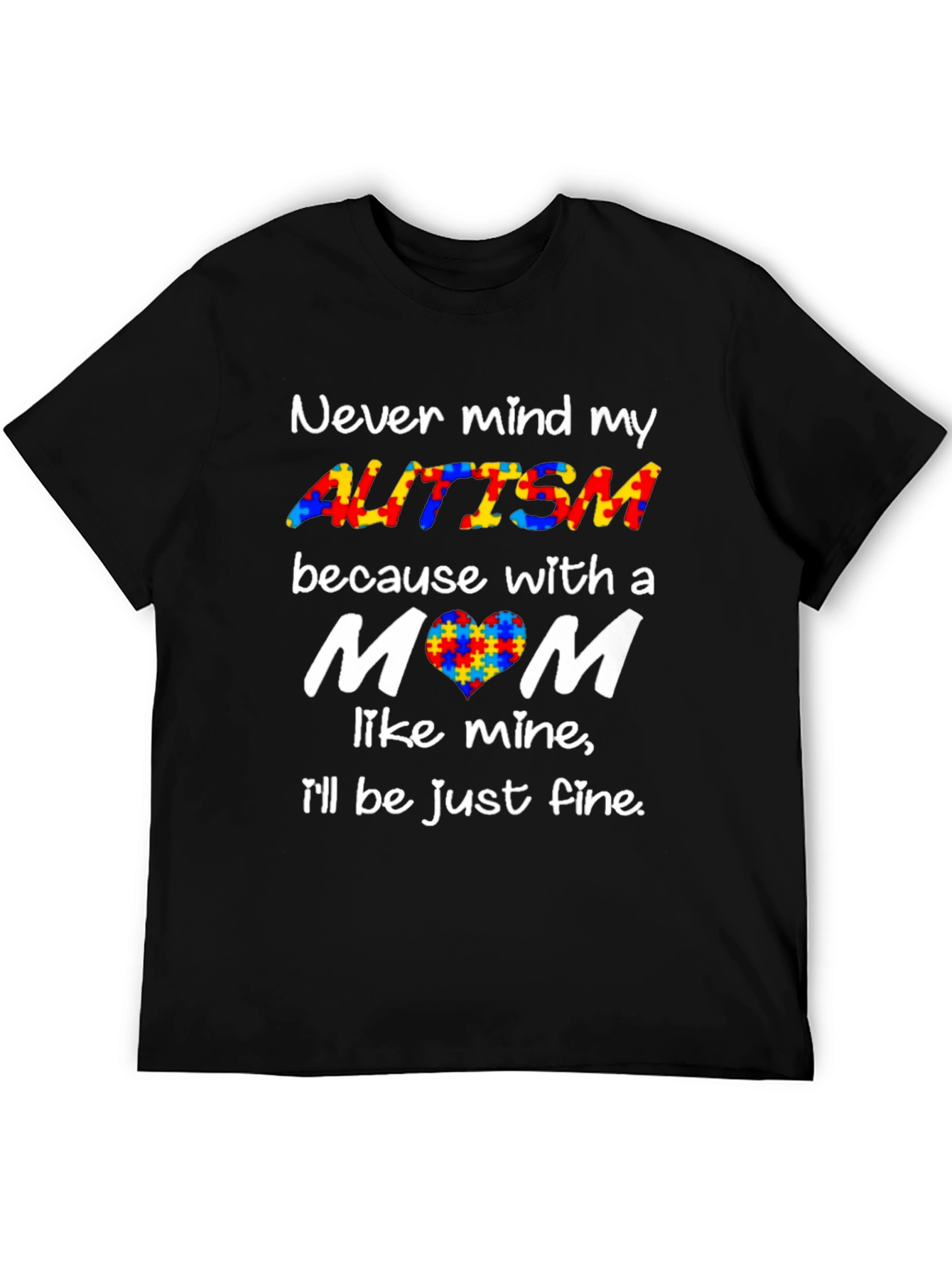 Autism Awareness T-Shirt - Never Mind My Autism Mom