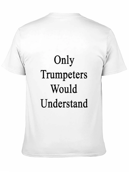 Trumpeter Humor T-Shirt - Musician Gift Tee