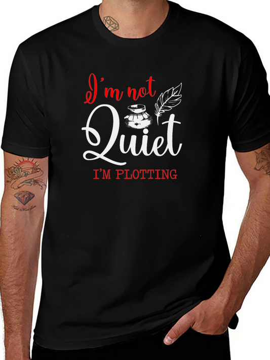 Im Not Quiet Im Plotting Novelist T-Shirt