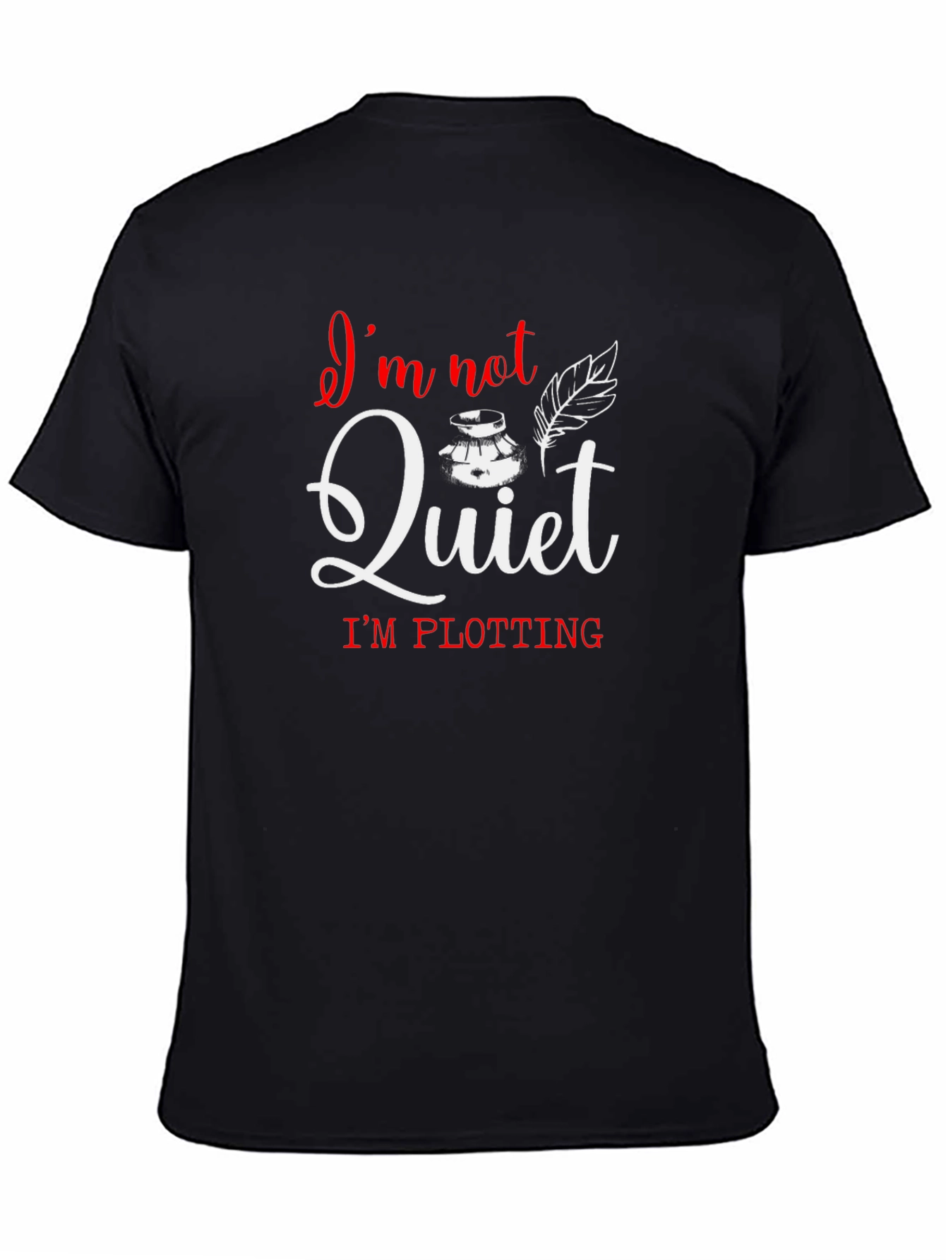 Im Not Quiet Im Plotting Novelist T-Shirt