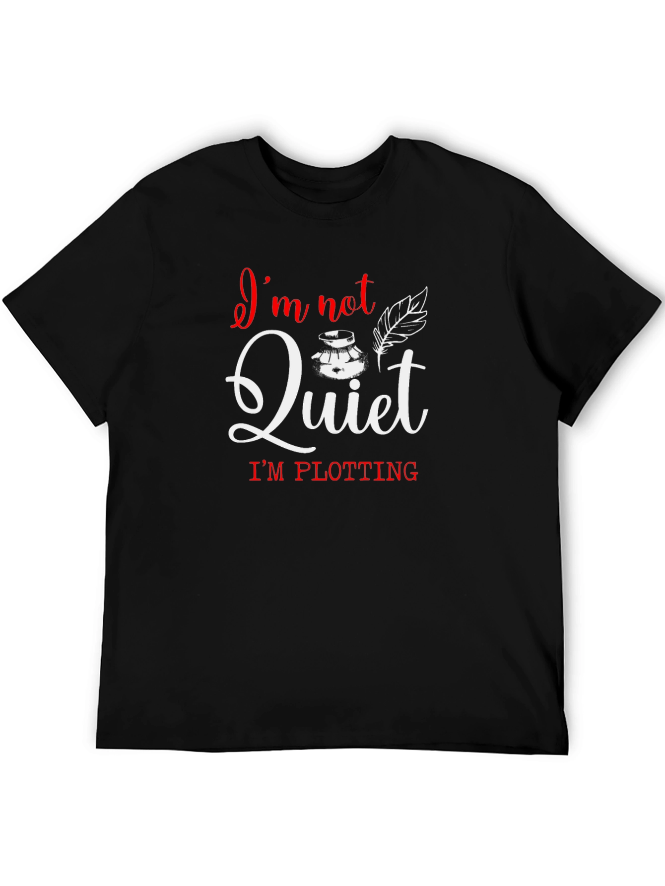 Im Not Quiet Im Plotting Novelist T-Shirt