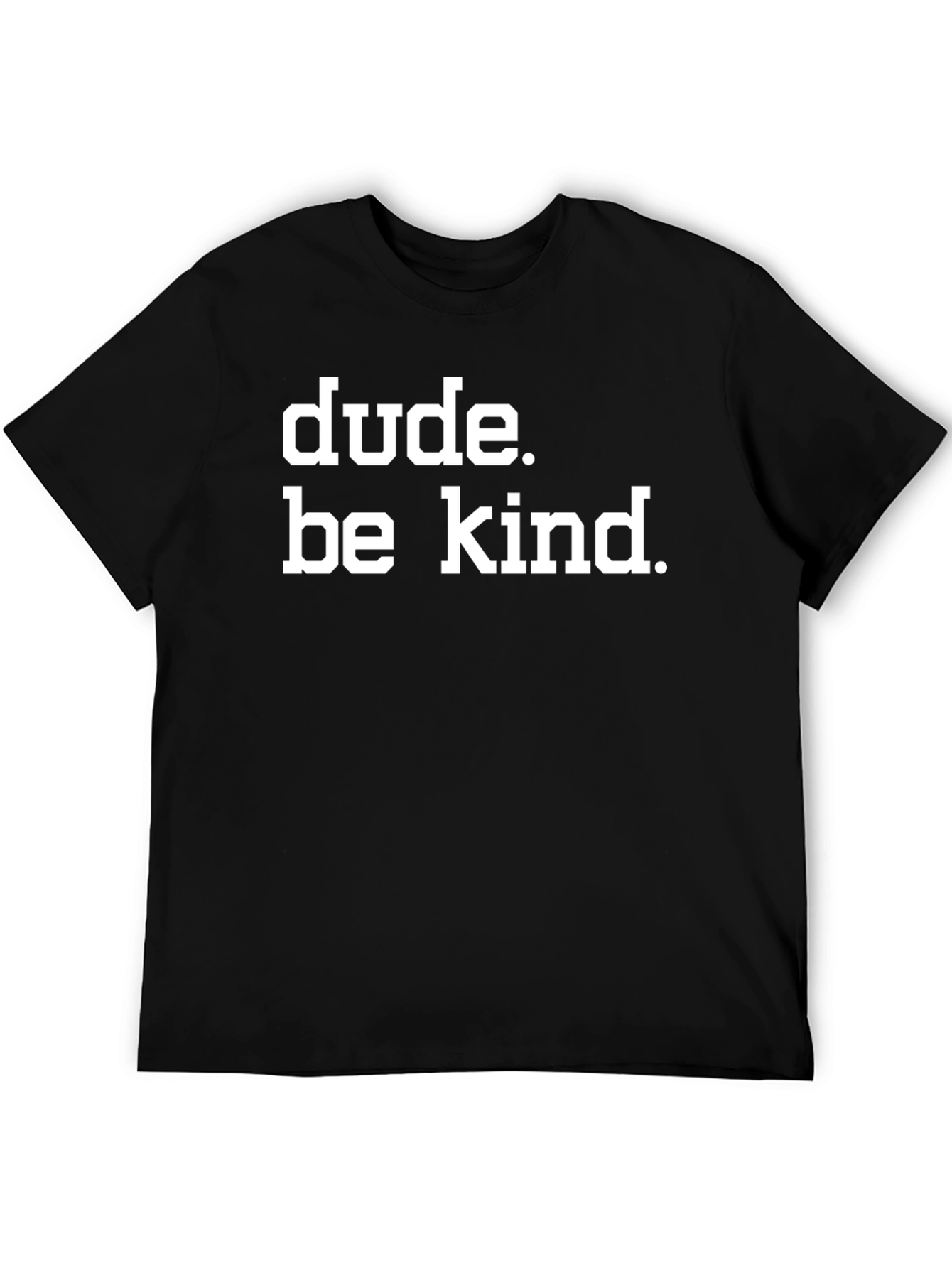 Dude. Be Kind. Graphic Tee - Black Cotton T-Shirt