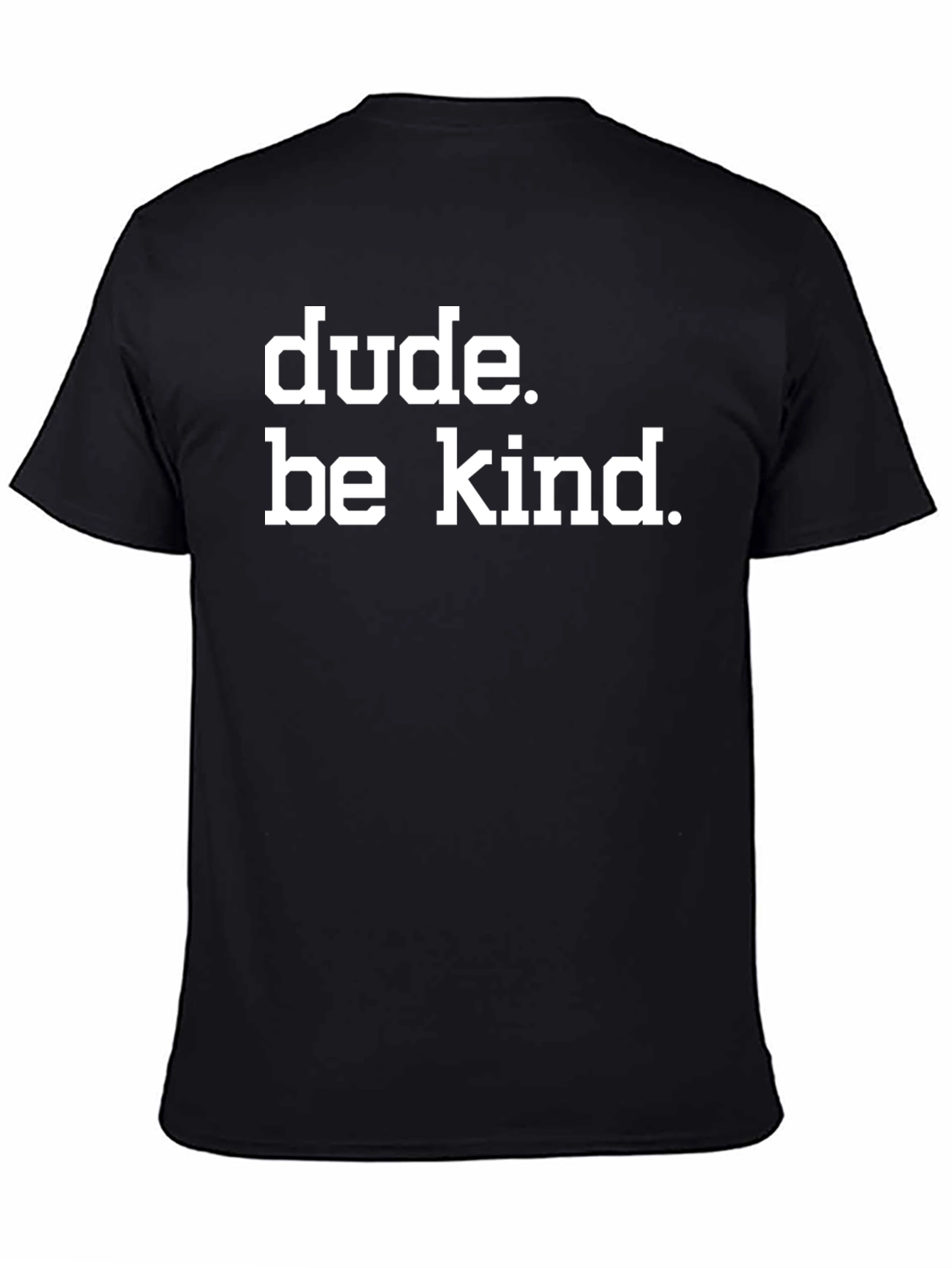 Dude. Be Kind. Graphic Tee - Black Cotton T-Shirt