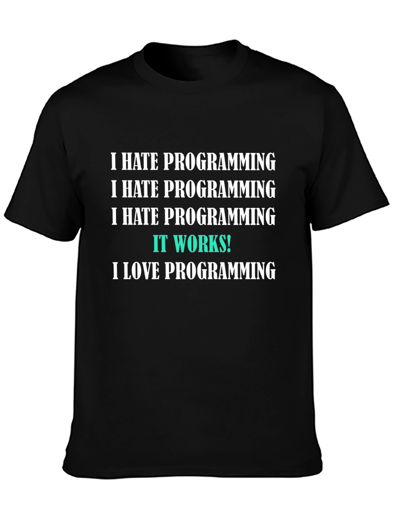 Programmer Humor T-Shirt - It Works! Design