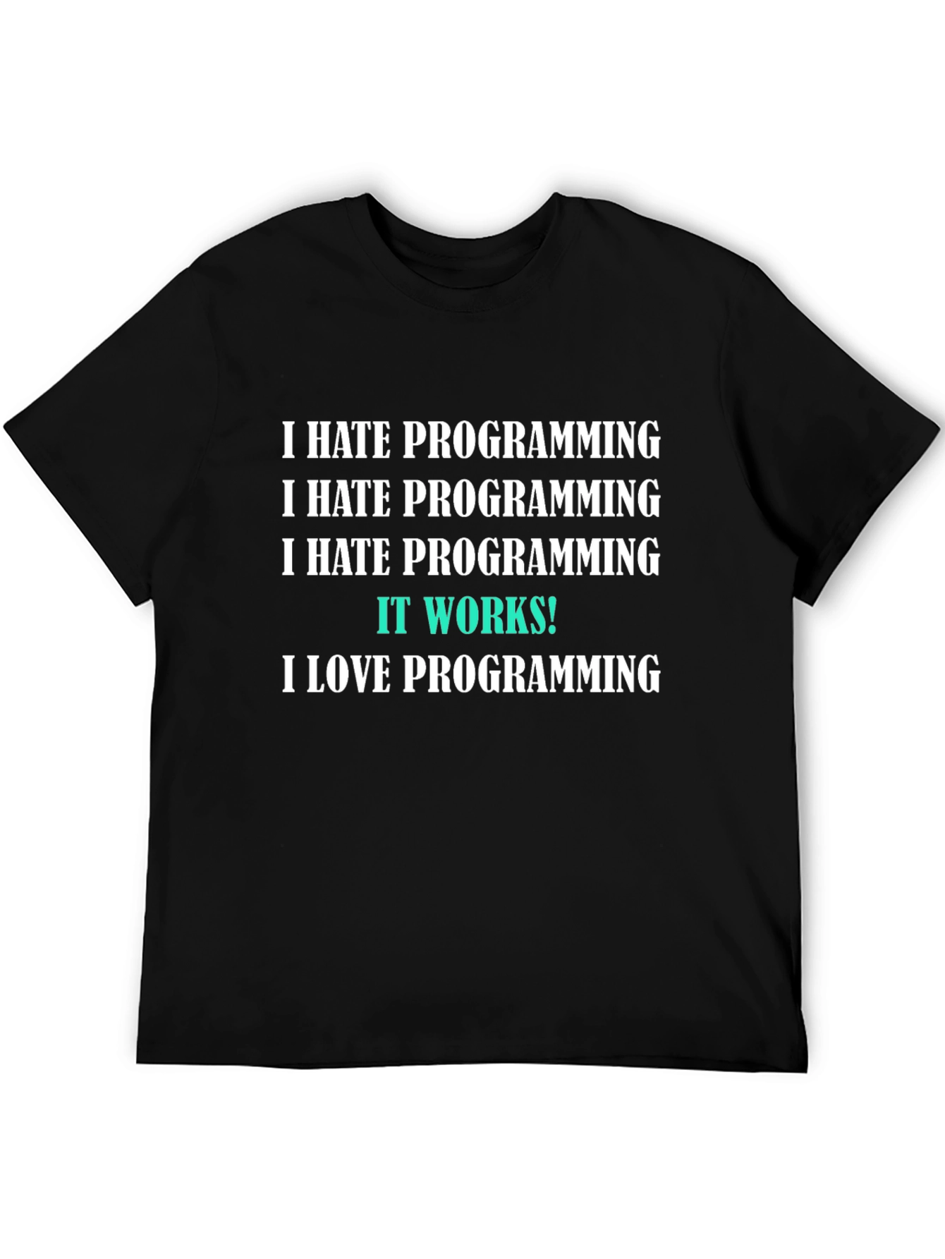 Programmer Humor T-Shirt - It Works! Design