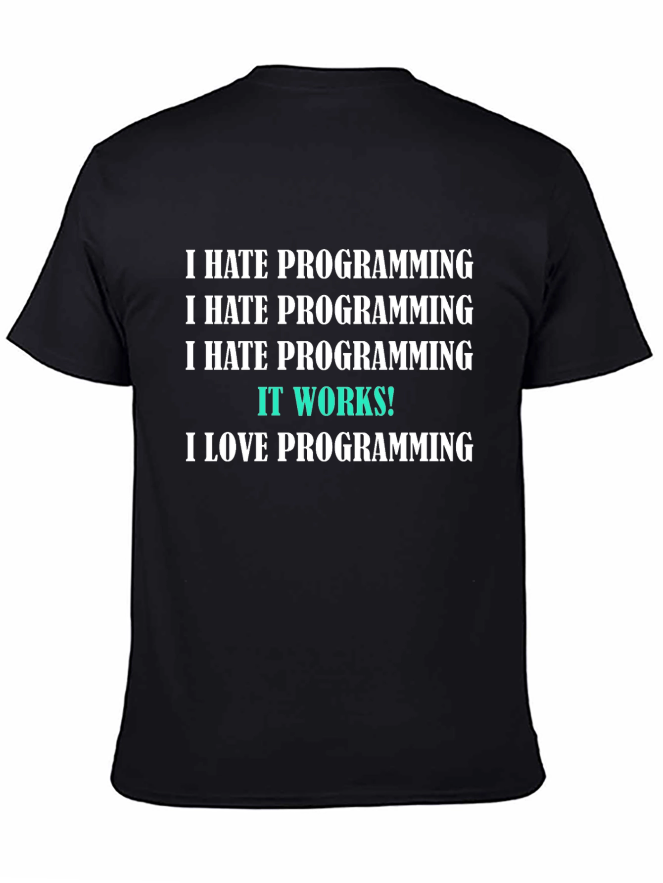 Programmer Humor T-Shirt - It Works! Design