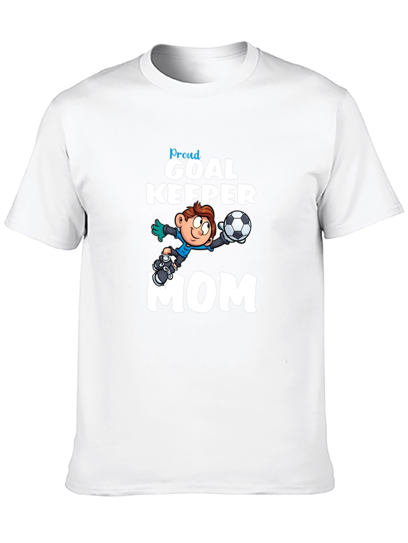Proud Goalkeeper Mom T-Shirt