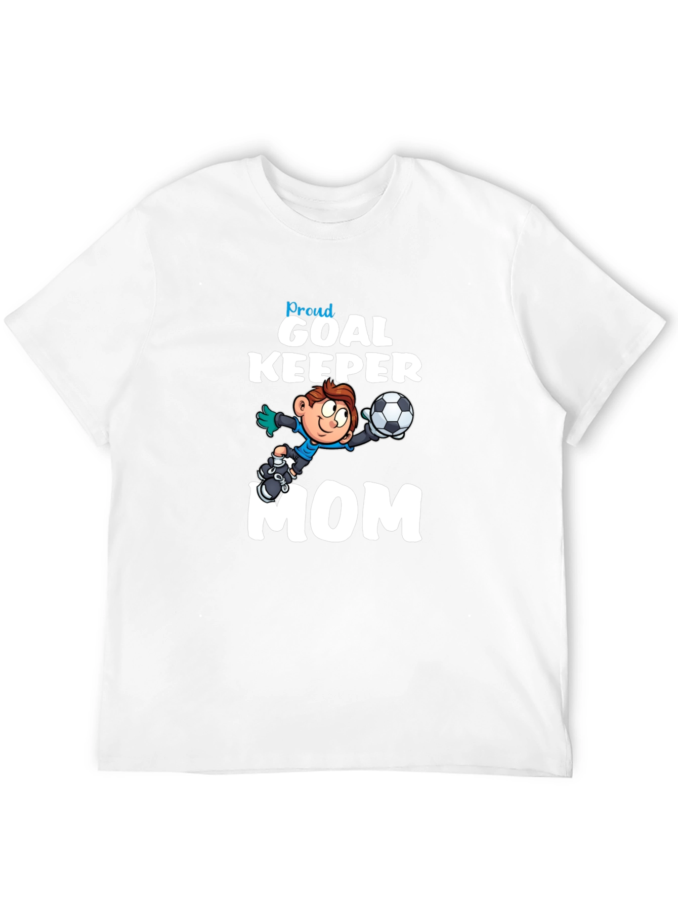 Proud Goalkeeper Mom T-Shirt