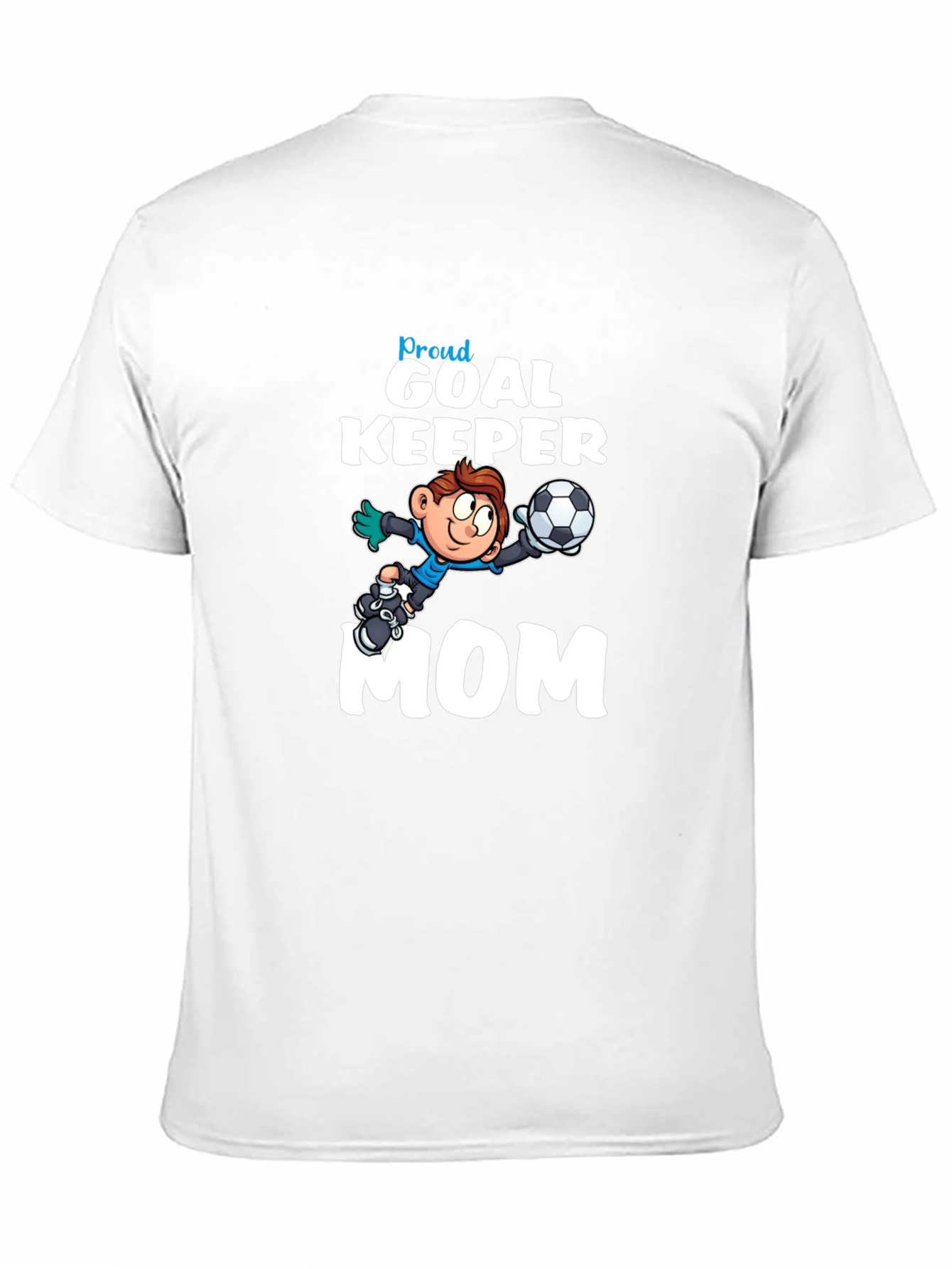 Proud Goalkeeper Mom T-Shirt