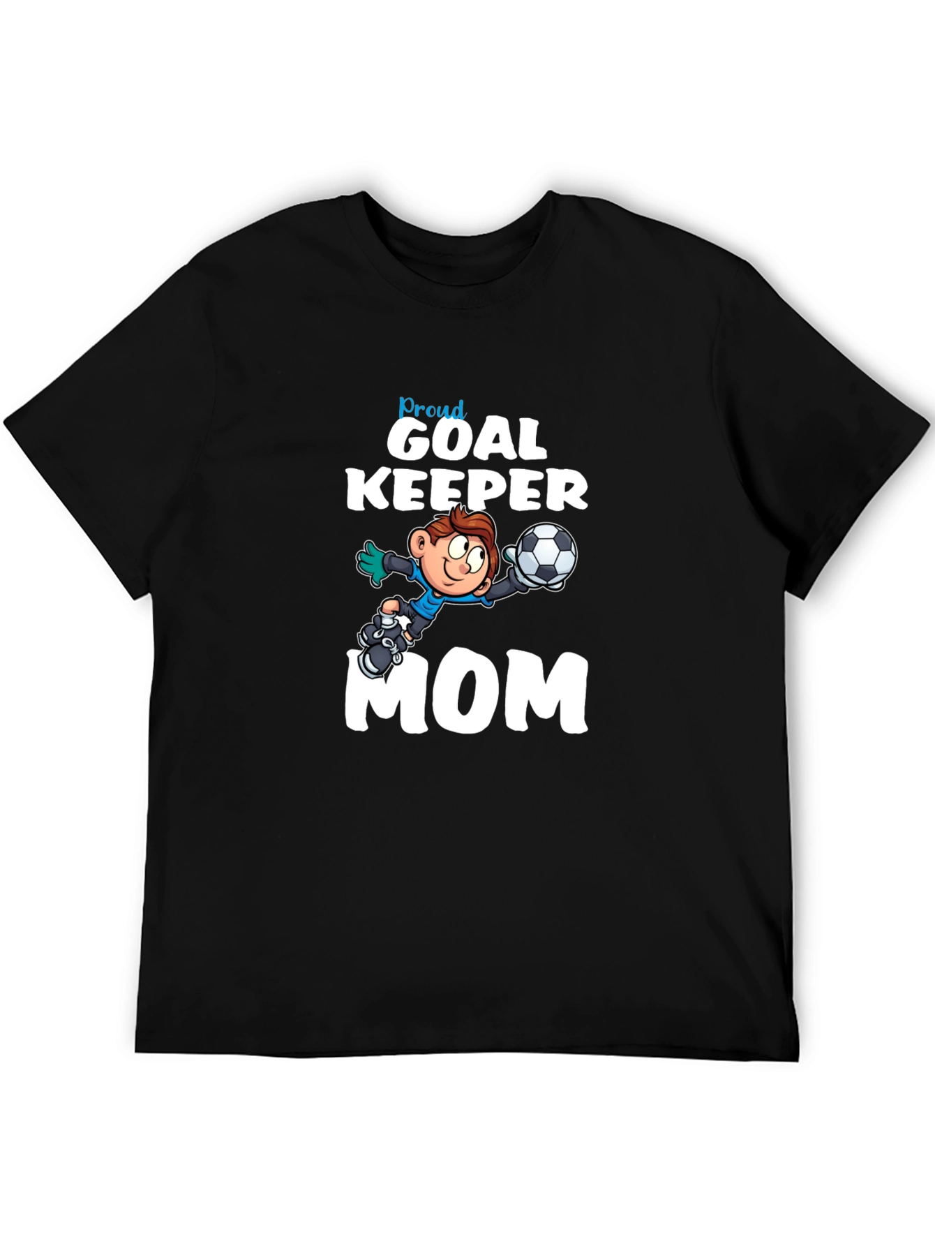 Proud Goalkeeper Mom T-Shirt