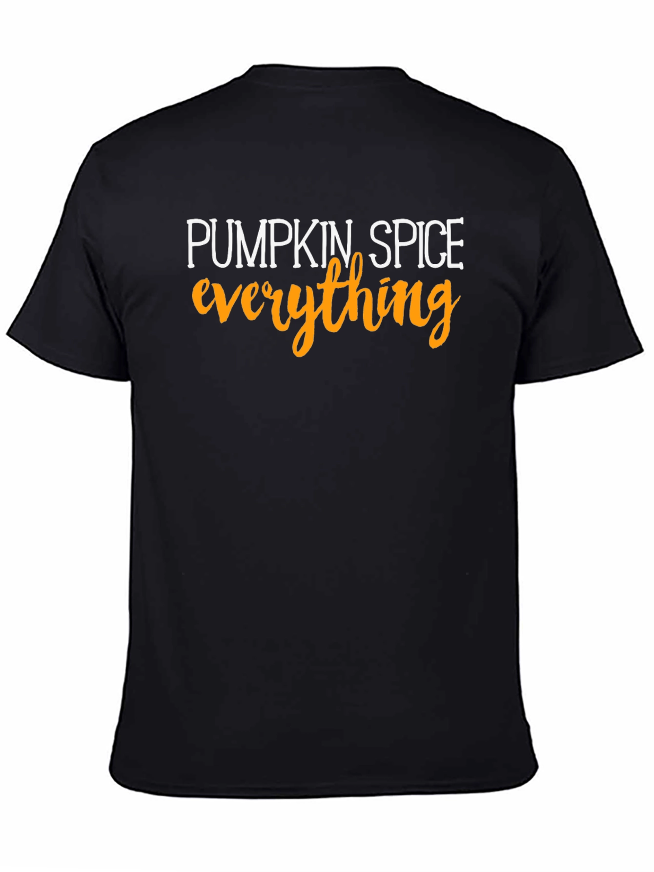 Pumpkin Spice Everything T-Shirt Fall Season Apparel