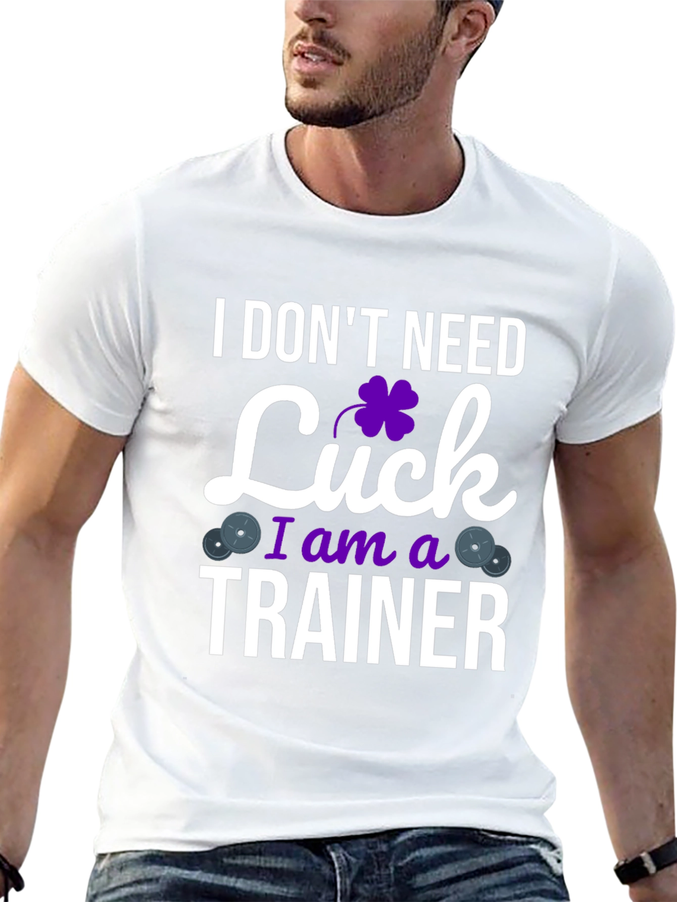 I Dont Need Luck I am a Trainer T-Shirt