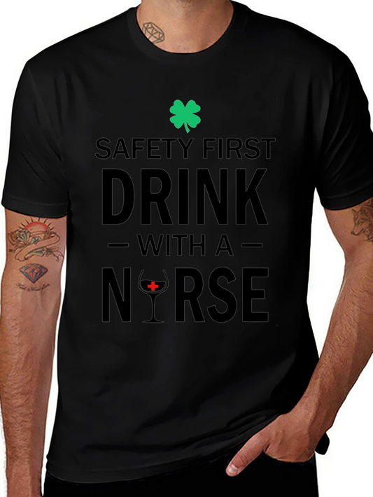 Safety First Drink With a Nurse Graphic Tee