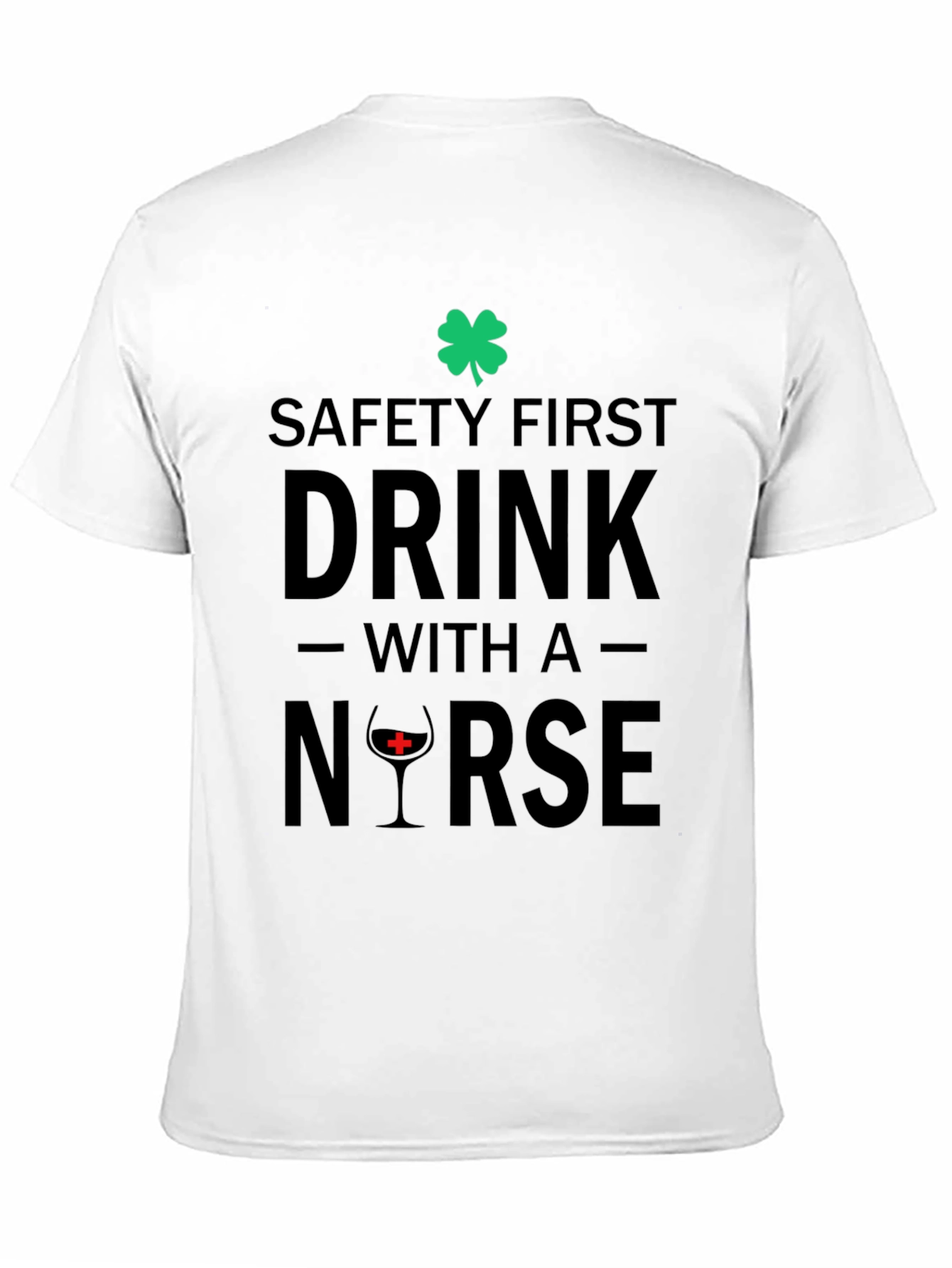 Safety First Drink With a Nurse Graphic Tee