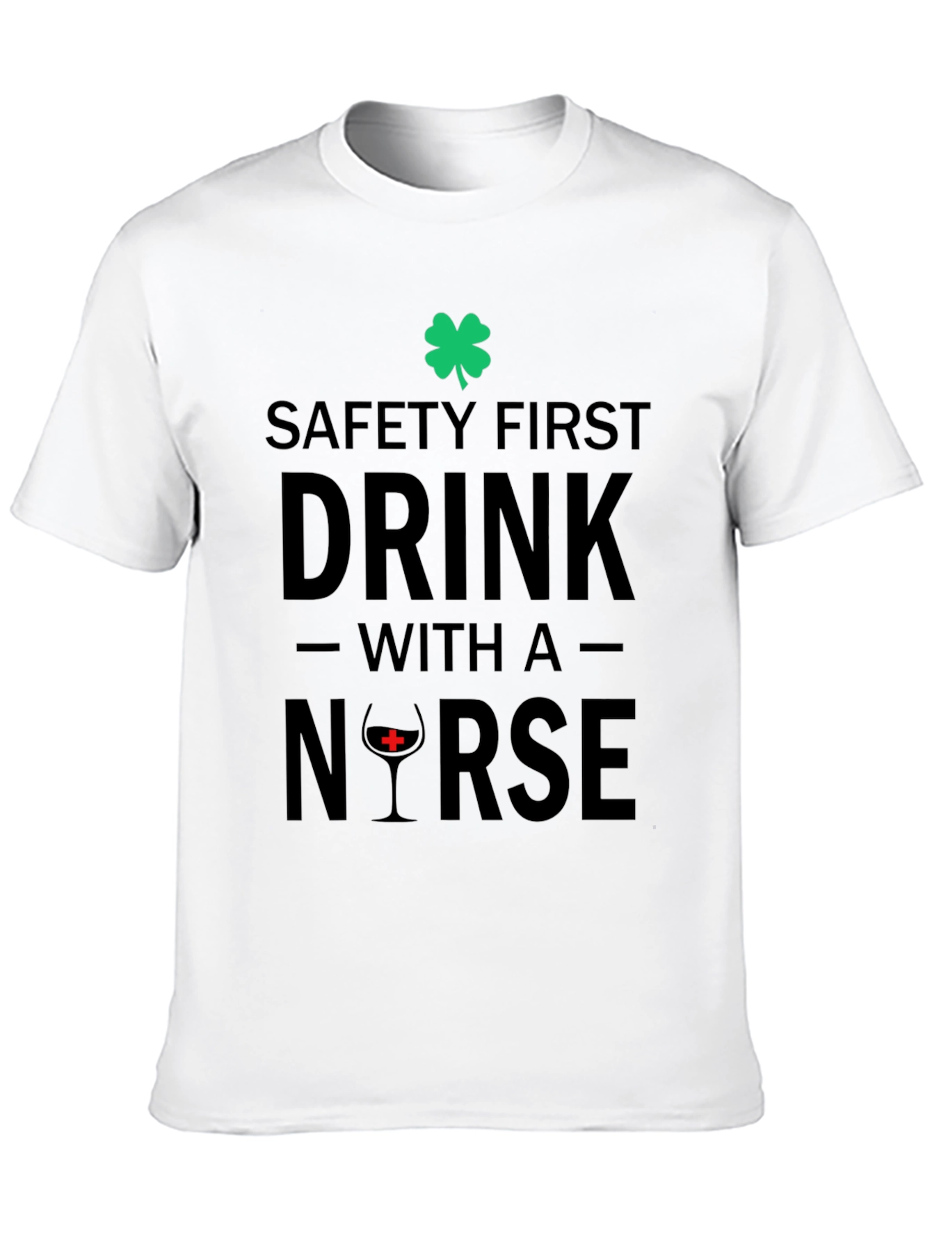 Safety First Drink With a Nurse Graphic Tee