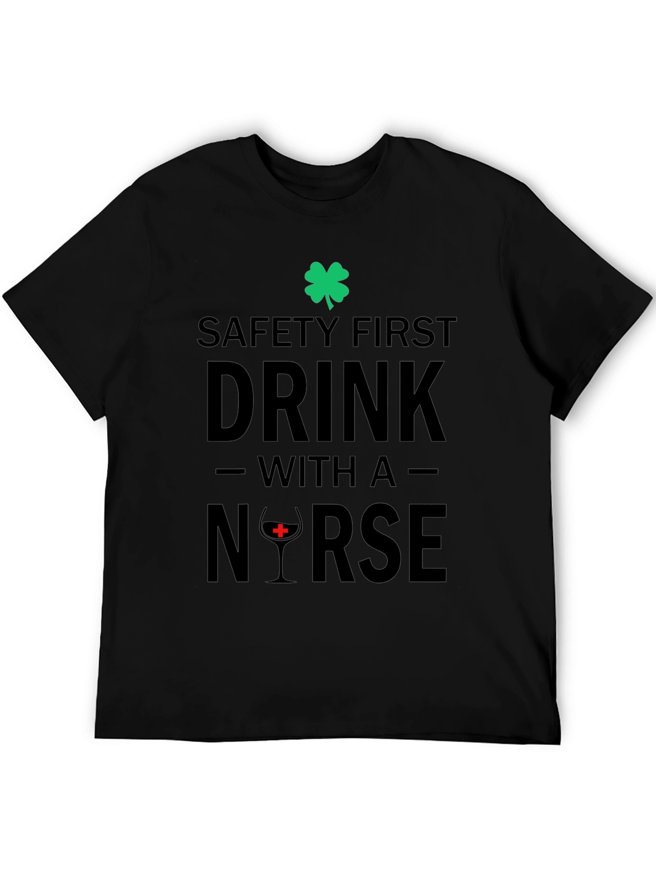 Safety First Drink With a Nurse Graphic Tee