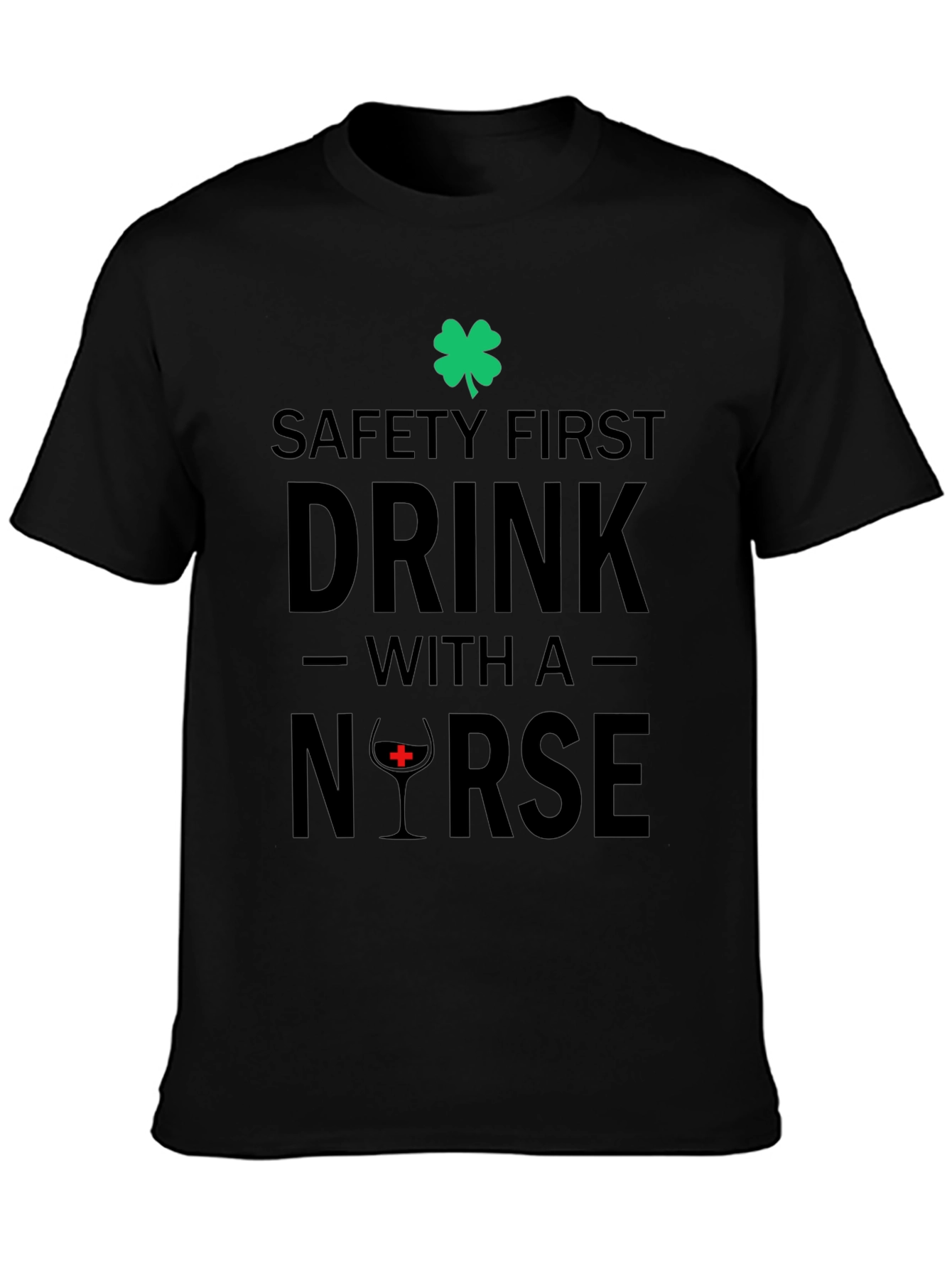 Safety First Drink With a Nurse Graphic Tee