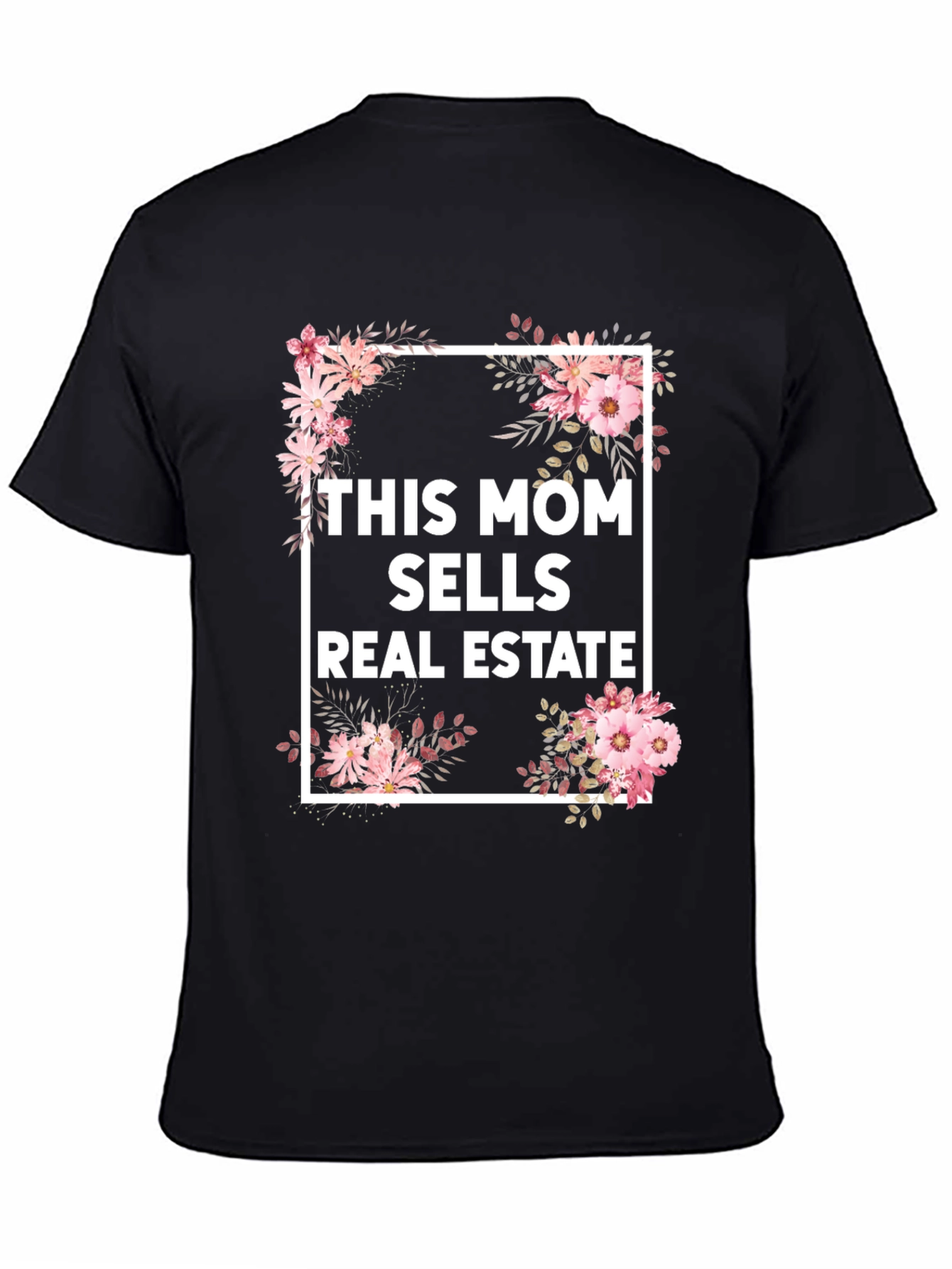 This Mom Sells Real Estate Floral T-Shirt