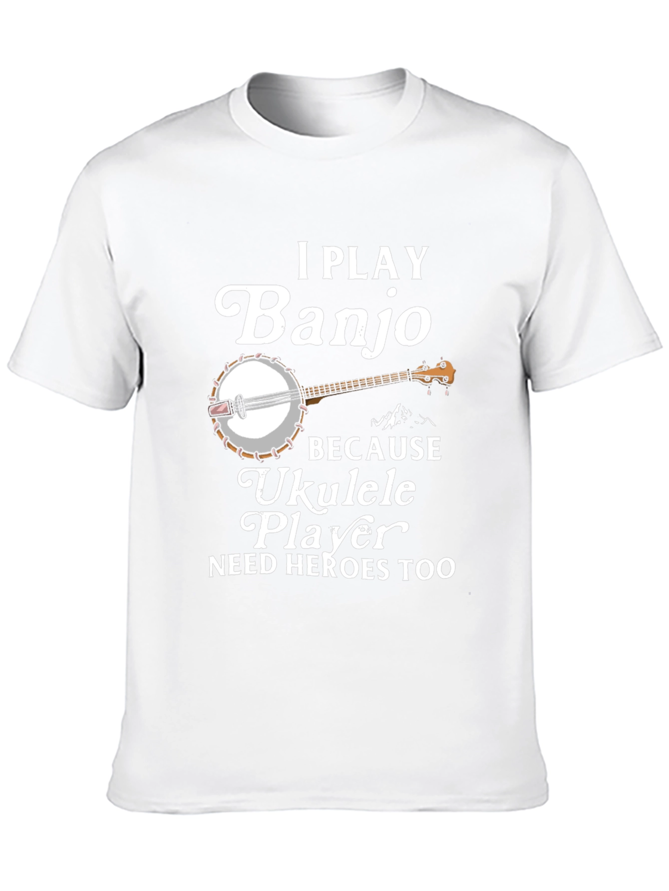 I Play Banjo T-Shirt Ukulele Player Hero Tee
