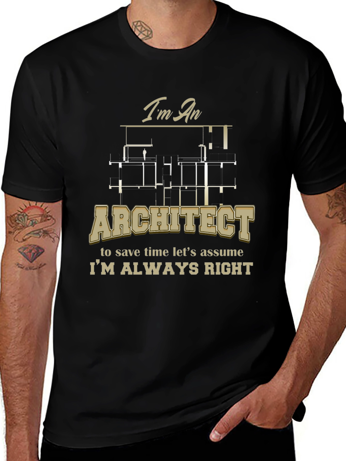 Architect Im Always Right Funny T-Shirt