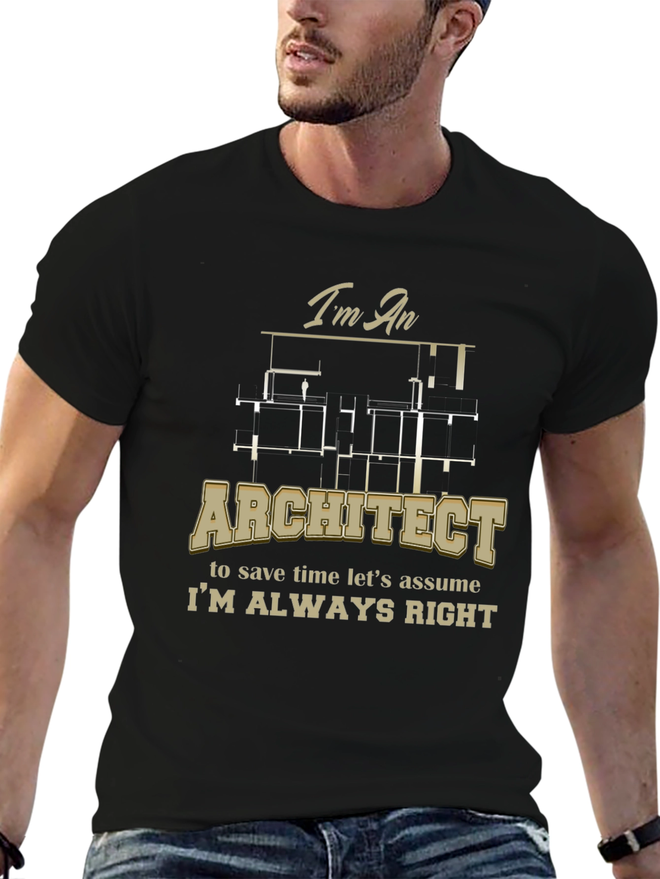 Architect Im Always Right Funny T-Shirt