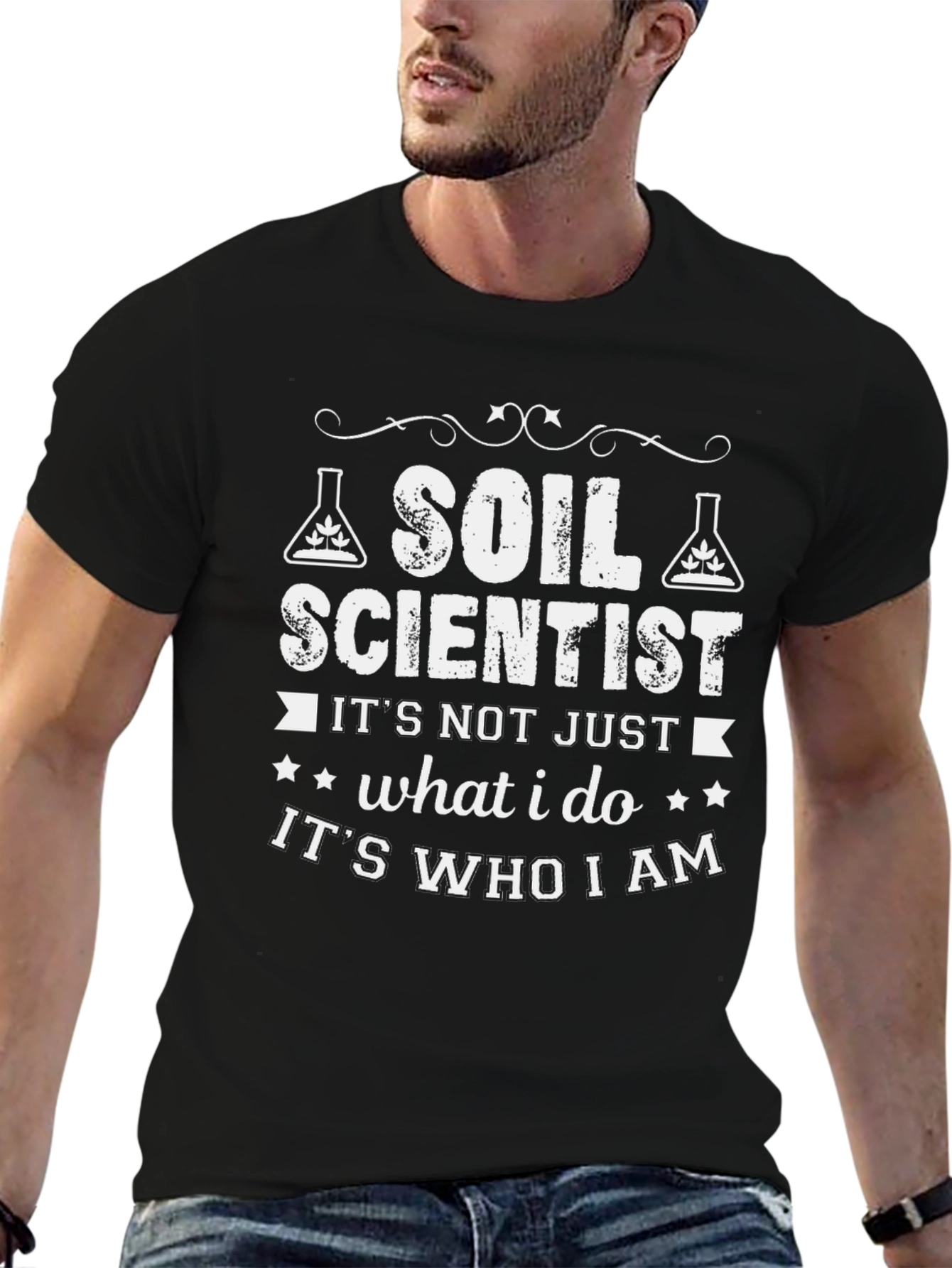 Soil Scientist T-Shirt - Its Who I Am