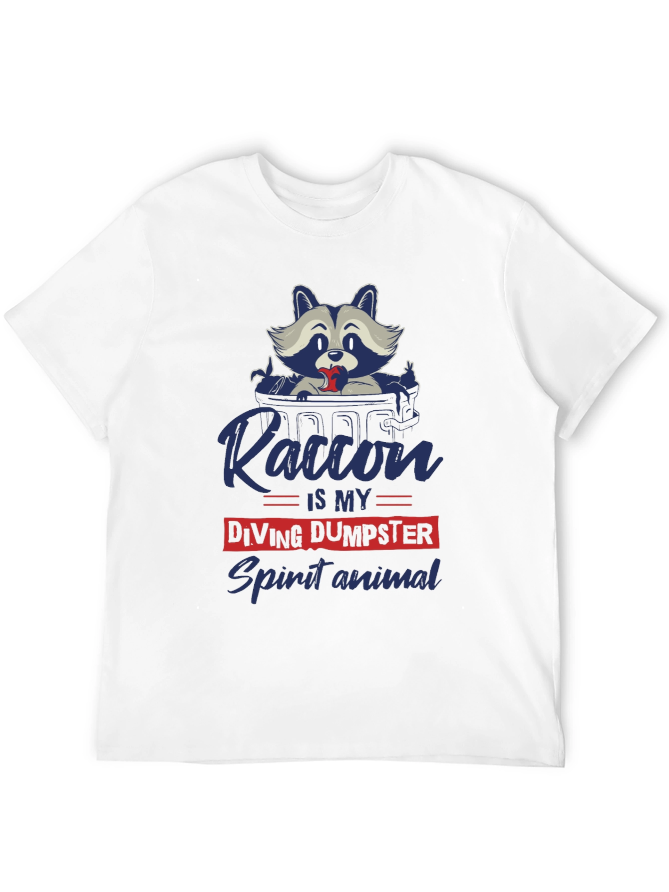Funny Raccoon Dumpster Diving Spirit Animal T-Shirt