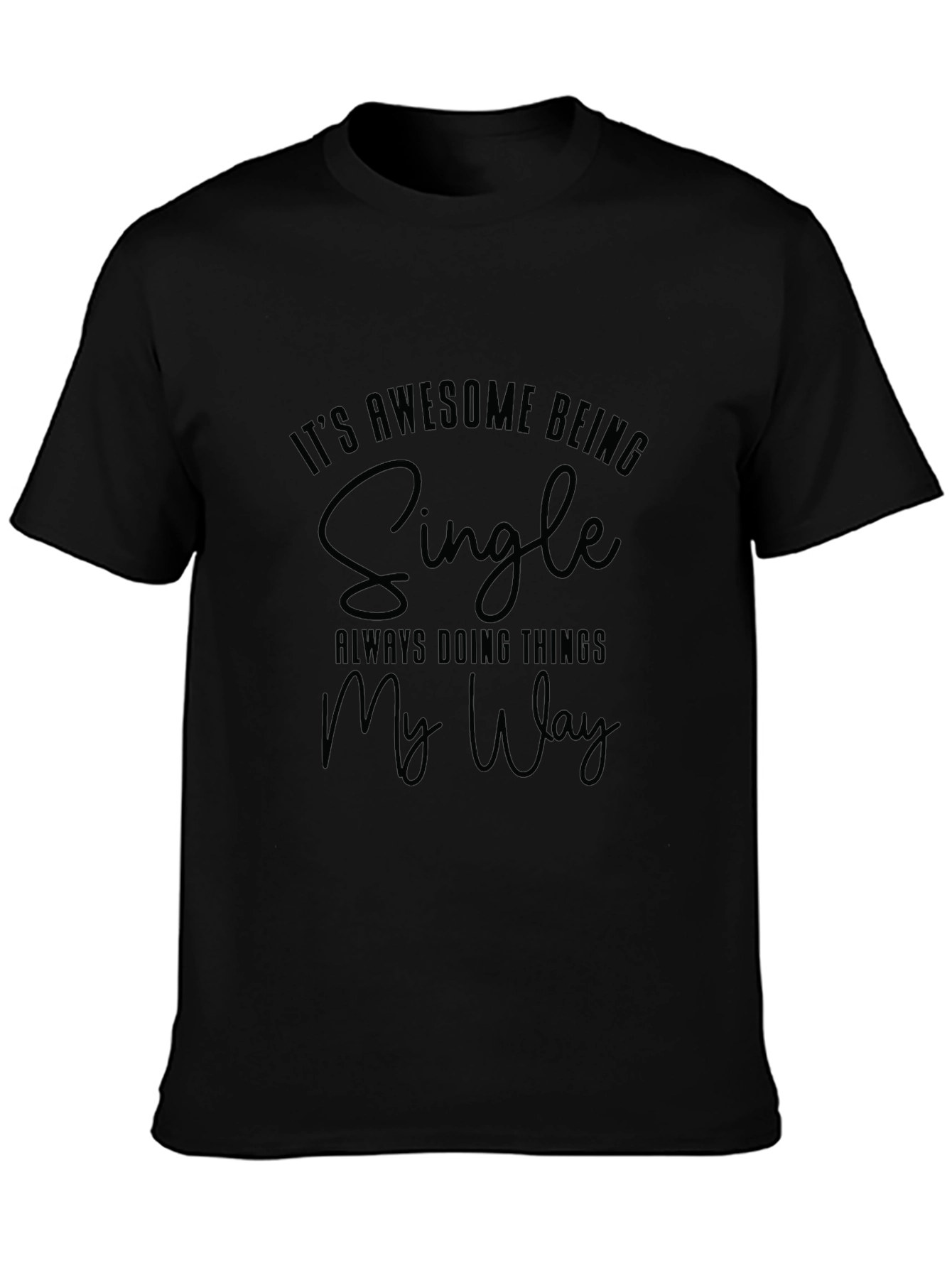 Awesome Being Single T-Shirt - Black