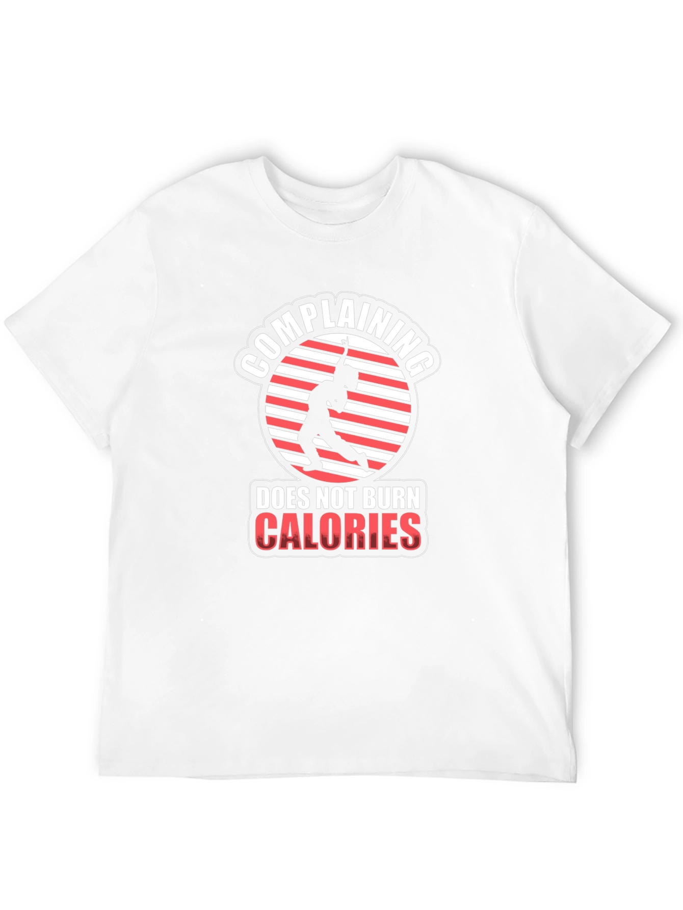Funny Workout T-Shirt: Complaining Doesnt Burn Calories