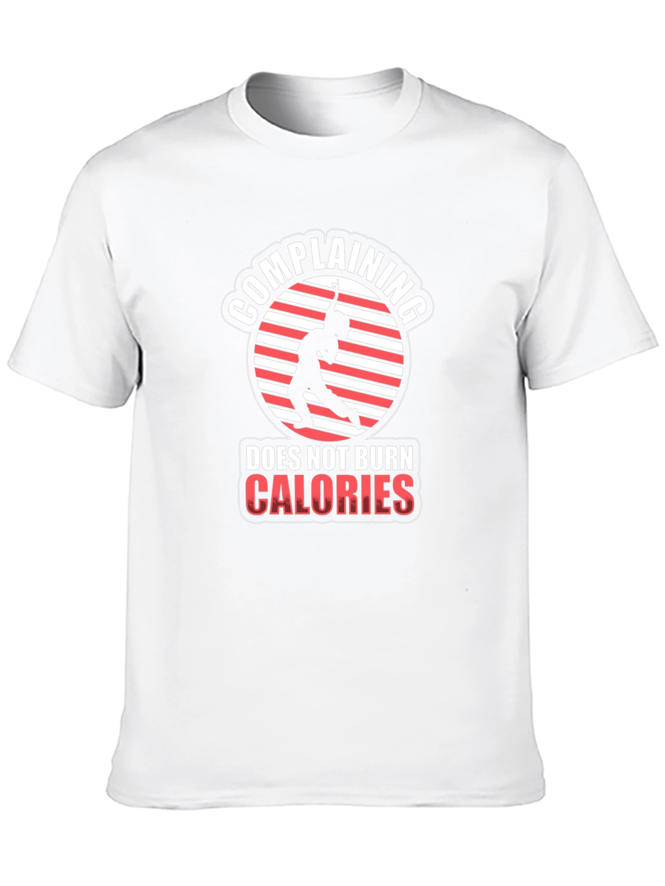 Funny Workout T-Shirt: Complaining Doesnt Burn Calories