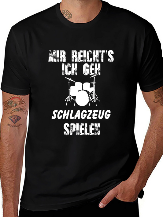 Drummers T-Shirt - Mir Reichts Ich Geh Schlagzeug Spielen