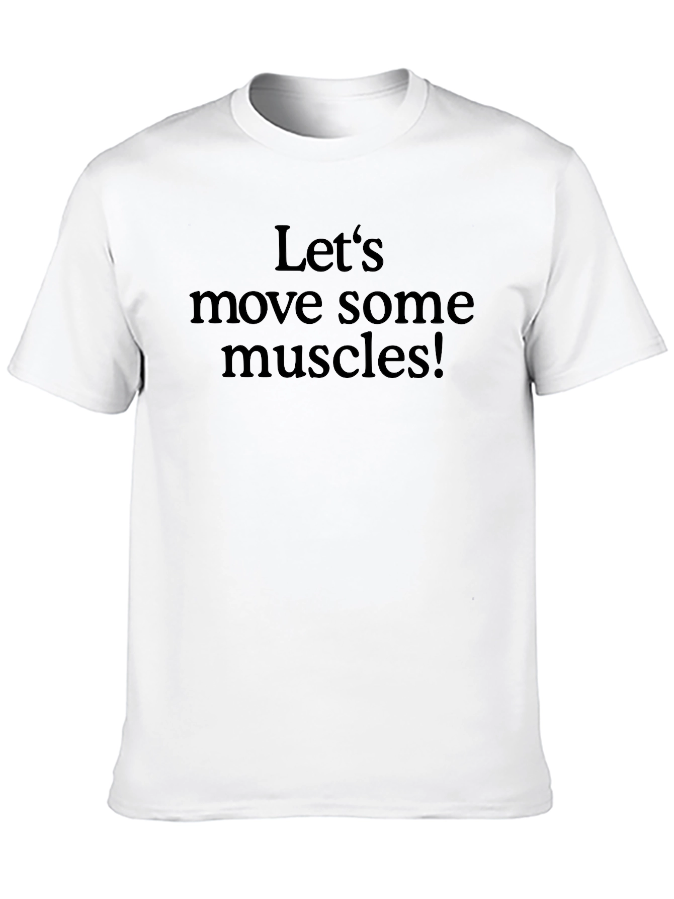 Lets Move Some Muscles! Black Graphic Tee