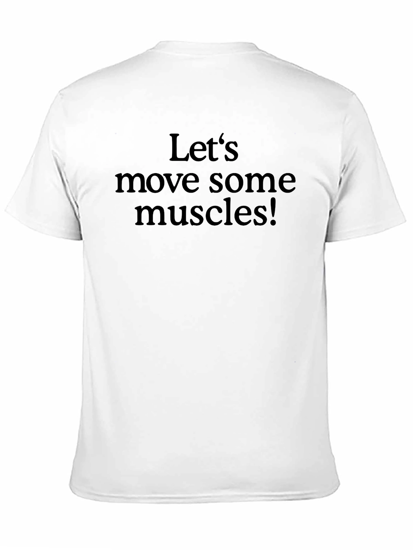 Lets Move Some Muscles! Black Graphic Tee