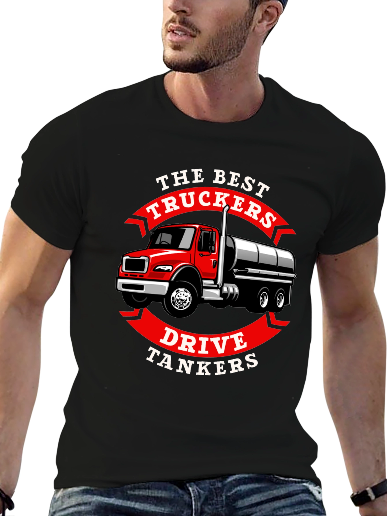 Trucker Tanker T-Shirt - The Best Truckers Drive Tankers