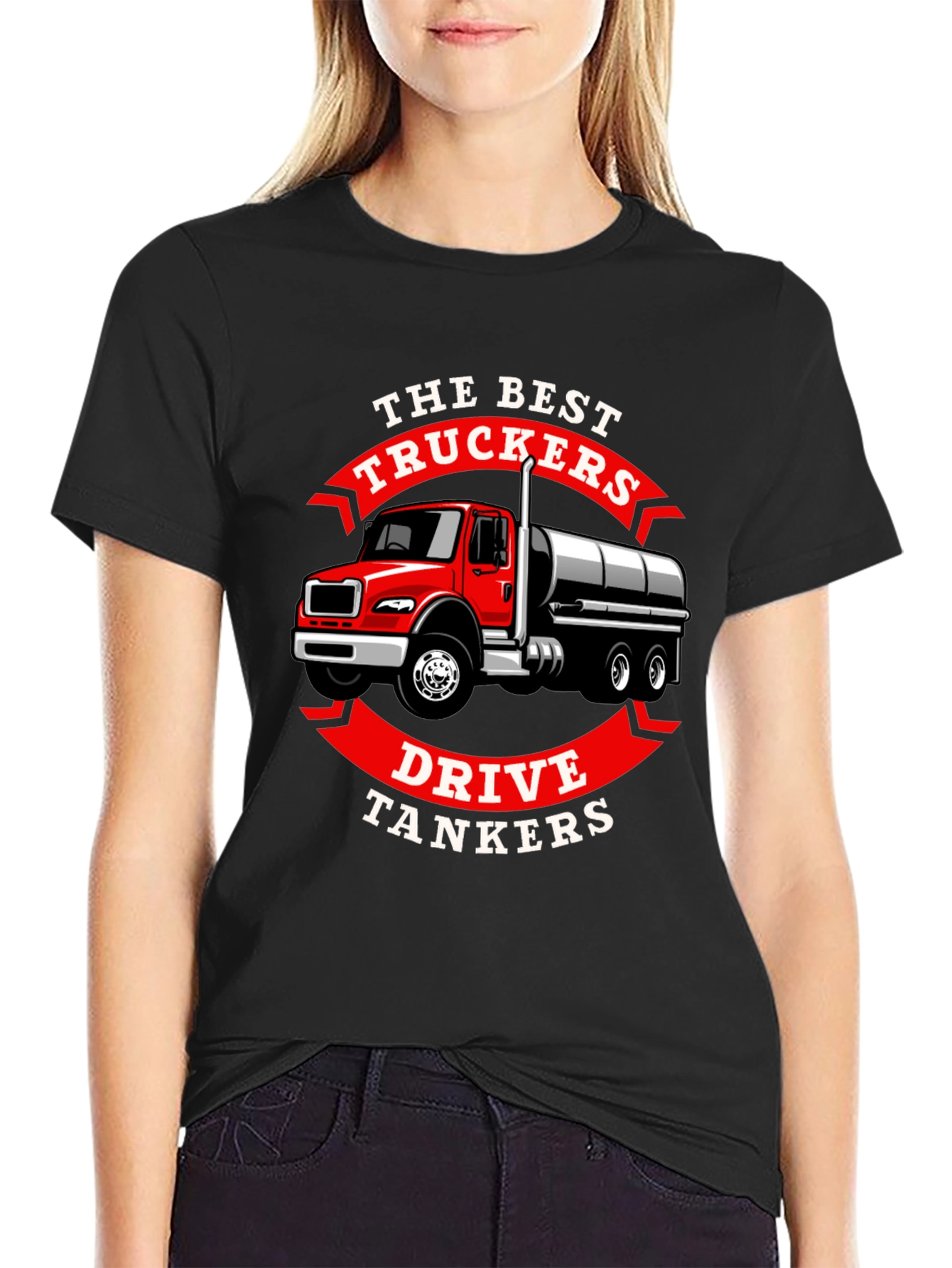 Trucker Tanker T-Shirt - The Best Truckers Drive Tankers