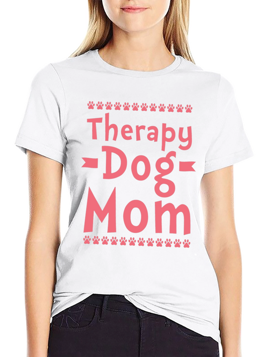 Therapy Dog Mom Graphic T-Shirt - Cute Pet Lover Tee